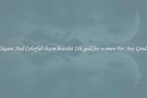 Elegant And Colorful charm bracelet 24k gold for women For Any Gender