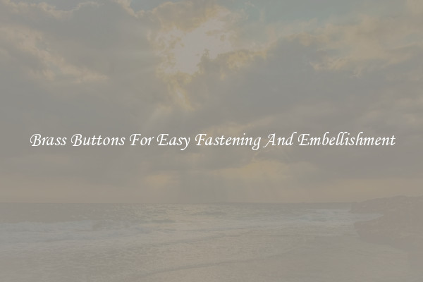 Brass Buttons For Easy Fastening And Embellishment