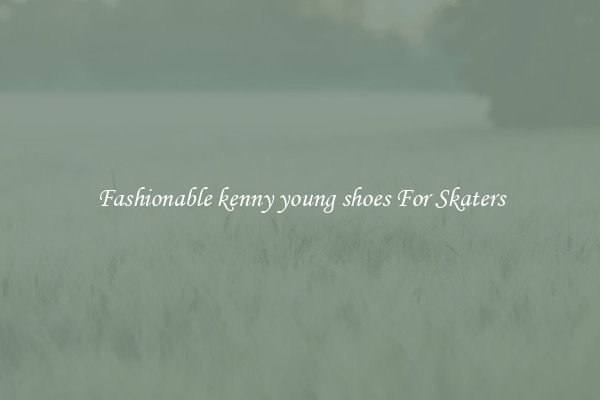 Fashionable kenny young shoes For Skaters