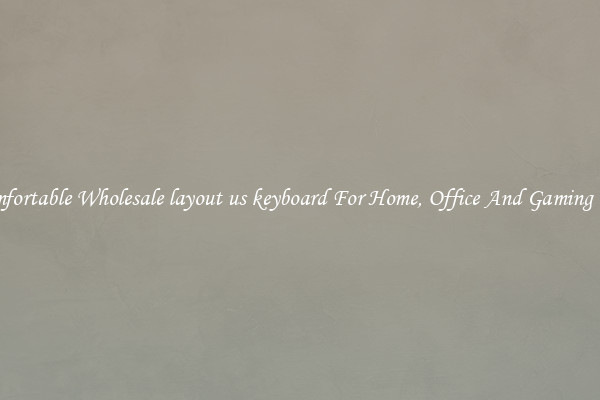 Comfortable Wholesale layout us keyboard For Home, Office And Gaming Use