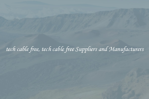 tech cable free, tech cable free Suppliers and Manufacturers
