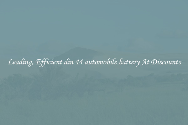 Leading, Efficient din 44 automobile battery At Discounts