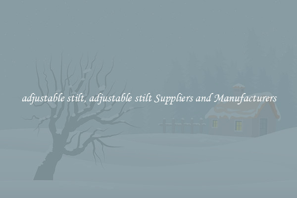 adjustable stilt, adjustable stilt Suppliers and Manufacturers