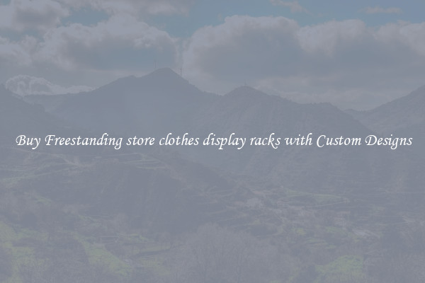 Buy Freestanding store clothes display racks with Custom Designs