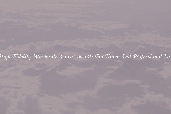 High Fidelity Wholesale red cat records For Home And Professional Use