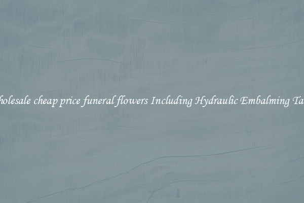 Wholesale cheap price funeral flowers Including Hydraulic Embalming Table 