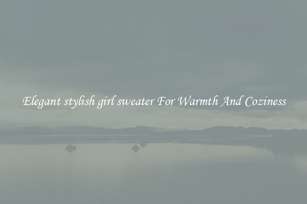 Elegant stylish girl sweater For Warmth And Coziness