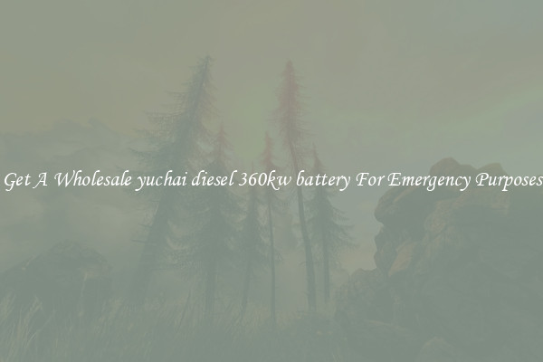 Get A Wholesale yuchai diesel 360kw battery For Emergency Purposes