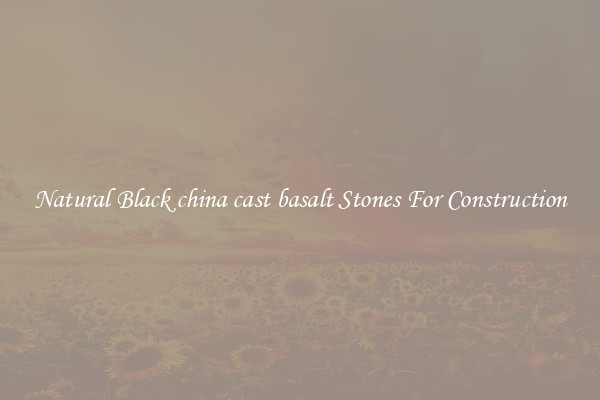 Natural Black china cast basalt Stones For Construction