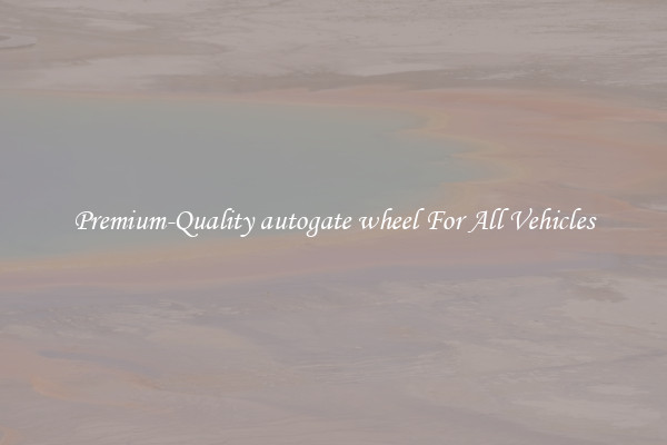 Premium-Quality autogate wheel For All Vehicles