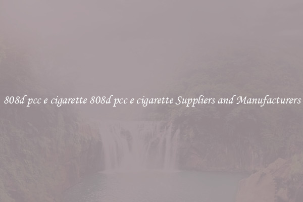 808d pcc e cigarette 808d pcc e cigarette Suppliers and Manufacturers