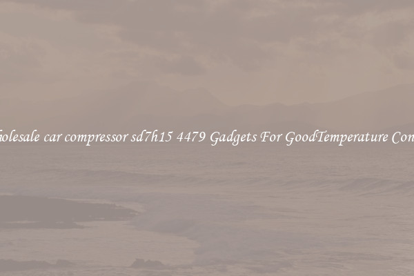 Wholesale car compressor sd7h15 4479 Gadgets For GoodTemperature Control