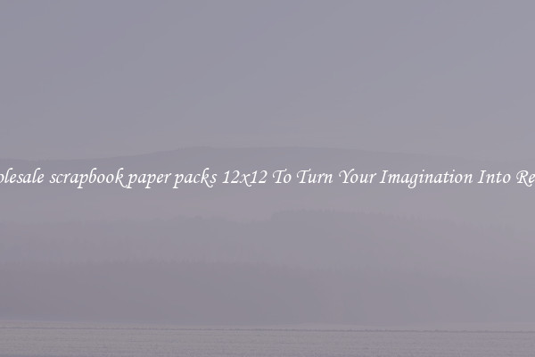 Wholesale scrapbook paper packs 12x12 To Turn Your Imagination Into Reality