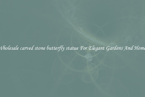 Wholesale carved stone butterfly statue For Elegant Gardens And Homes