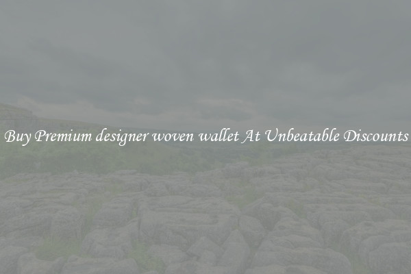Buy Premium designer woven wallet At Unbeatable Discounts