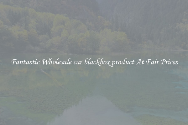 Fantastic Wholesale car blackbox product At Fair Prices