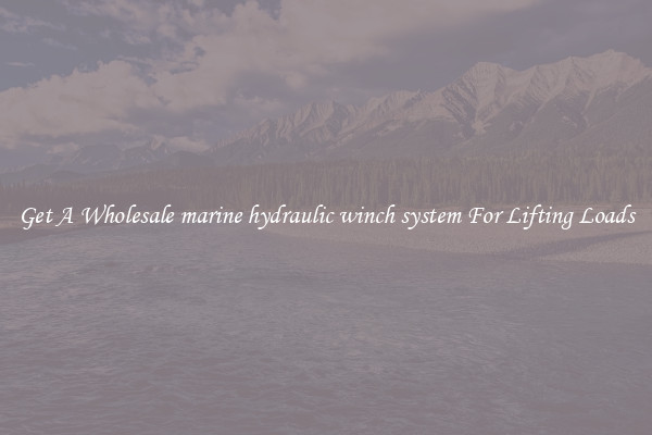 Get A Wholesale marine hydraulic winch system For Lifting Loads