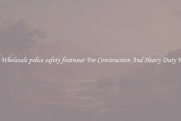 Buy Wholesale police safety footwear For Construction And Heavy Duty Work