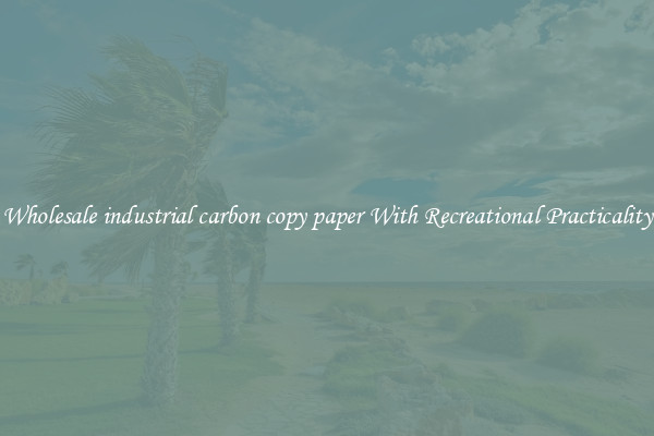 Wholesale industrial carbon copy paper With Recreational Practicality