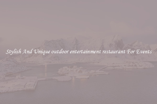 Stylish And Unique outdoor entertainment restaurant For Events