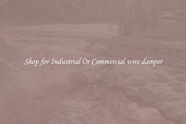Shop for Industrial Or Commercial wire damper