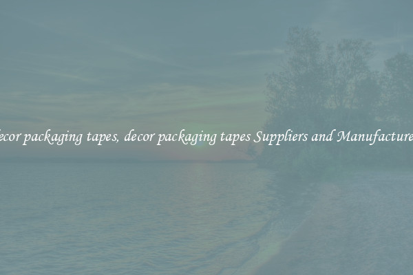 decor packaging tapes, decor packaging tapes Suppliers and Manufacturers