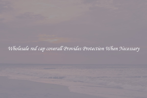 Wholesale red cap coverall Provides Protection When Necessary