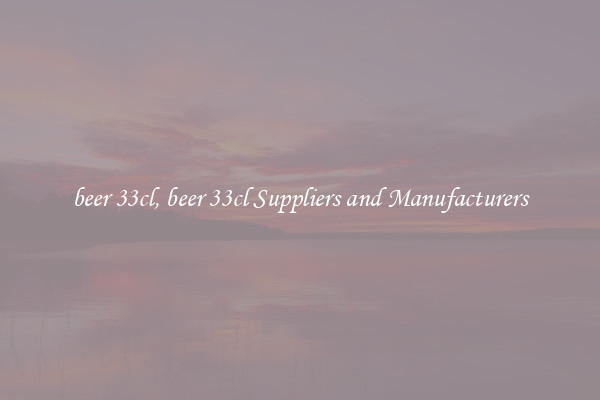 beer 33cl, beer 33cl Suppliers and Manufacturers